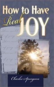 How To Have Real Joy PB - Charles Spurgeon